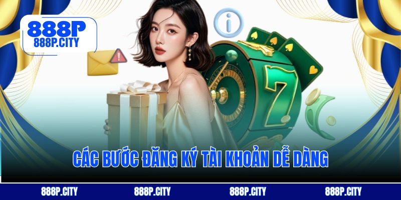 Các bước đăng ký tài khoản dễ dàng