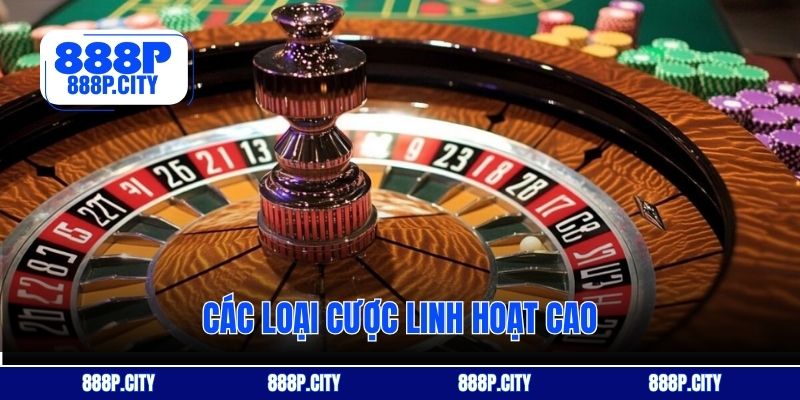 Các loại cược linh hoạt cao