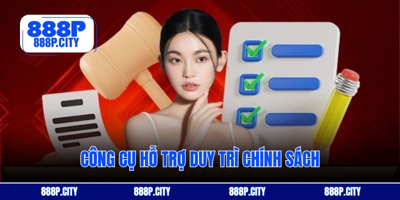 Công cụ hỗ trợ duy trì chính sách