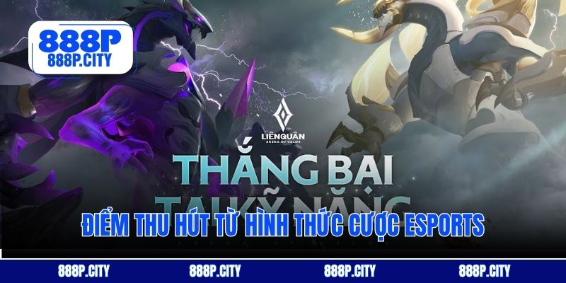 Điểm thu hút từ hình thức cược esports