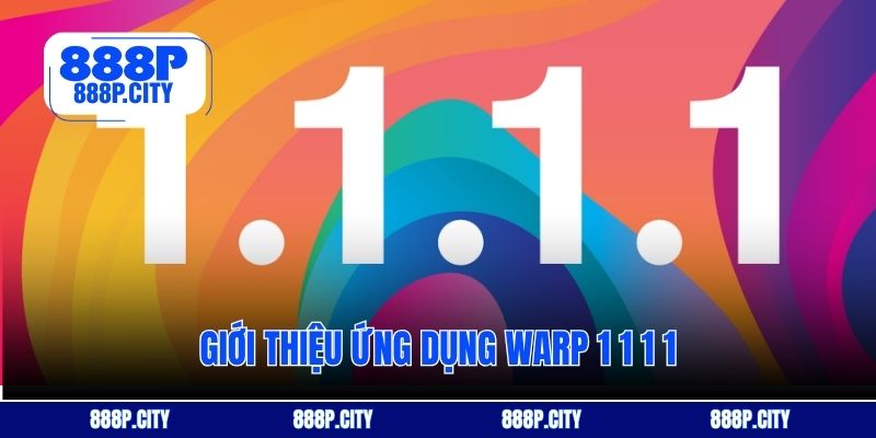Giới thiệu ứng dụng Warp 1 1 1 1