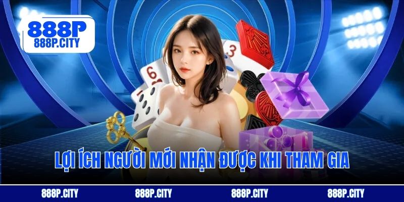 Lợi ích người mới nhận được khi tham gia