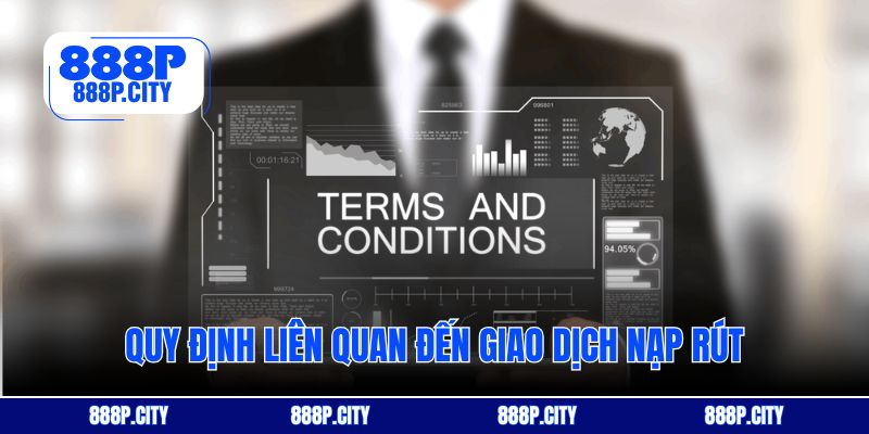 Quy định liên quan đến giao dịch nạp rút