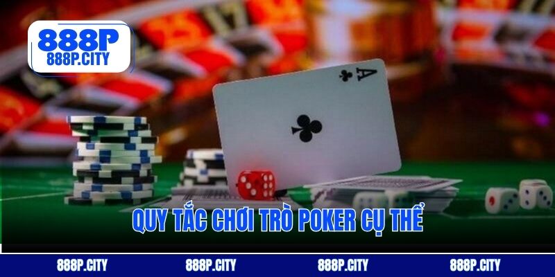 Quy tắc chơi trò Poker cụ thể