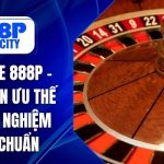 Roulette 888P - Nắm Trọn Ưu Thế Với Trải Nghiệm Cược Chuẩn