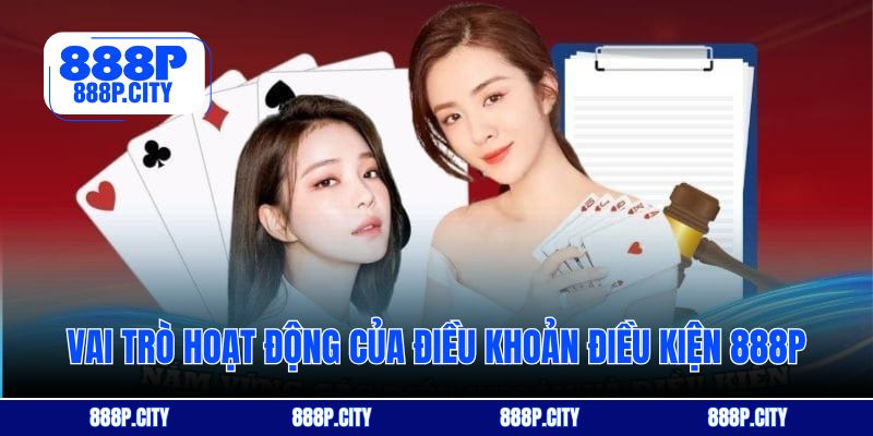 Vai trò hoạt động của điều khoản điều kiện 888P